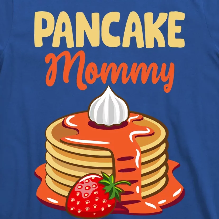 Pancake Mother Pancake Mom Happy MotherS Day Gift T-Shirt