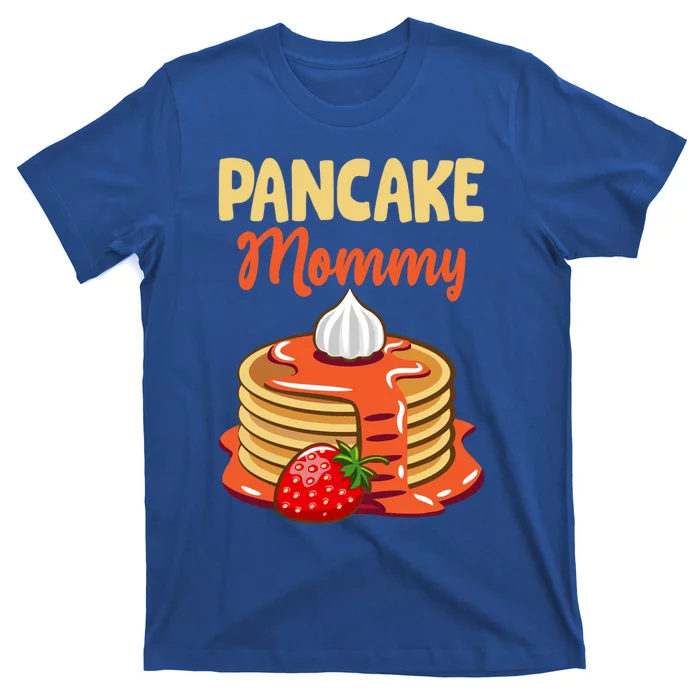 Pancake Mother Pancake Mom Happy MotherS Day Gift T-Shirt