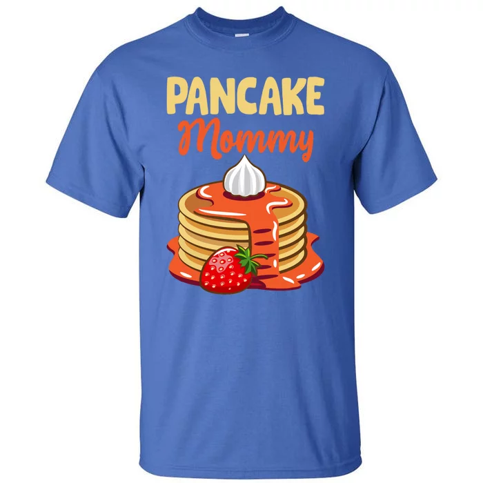 Pancake Mother Pancake Mom Happy MotherS Day Gift Tall T-Shirt