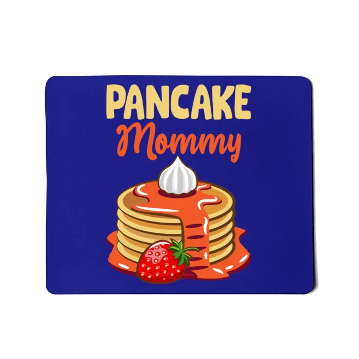 Pancake Mother Pancake Mom Happy MotherS Day Gift Mousepad