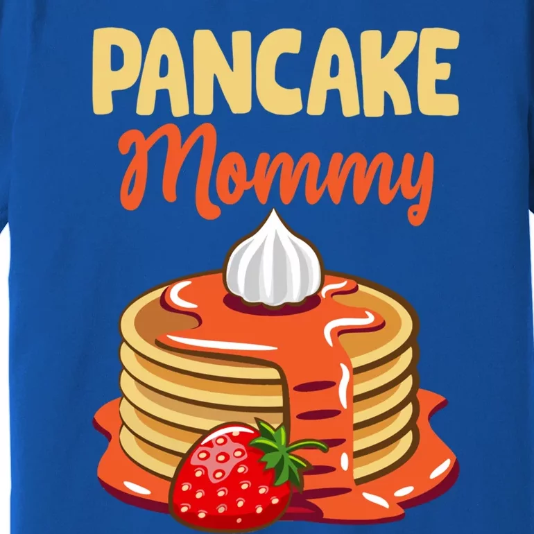 Pancake Mother Pancake Mom Happy MotherS Day Gift Premium T-Shirt