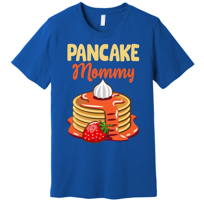 Pancake Mother Pancake Mom Happy MotherS Day Gift Premium T-Shirt