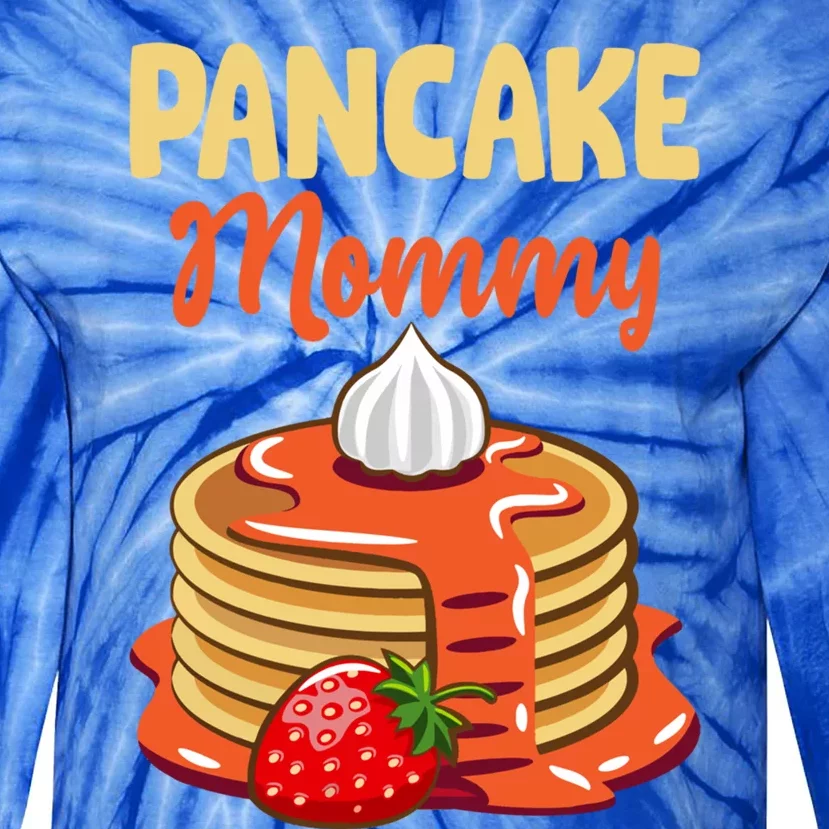 Pancake Mother Pancake Mom Happy MotherS Day Gift Tie-Dye Long Sleeve Shirt