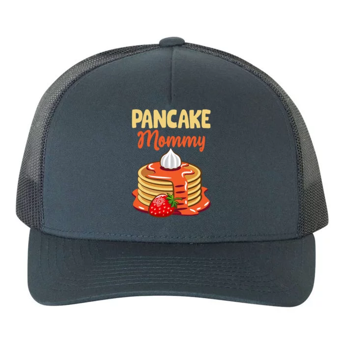 Pancake Mother Pancake Mom Happy MotherS Day Gift Yupoong Adult 5-Panel Trucker Hat