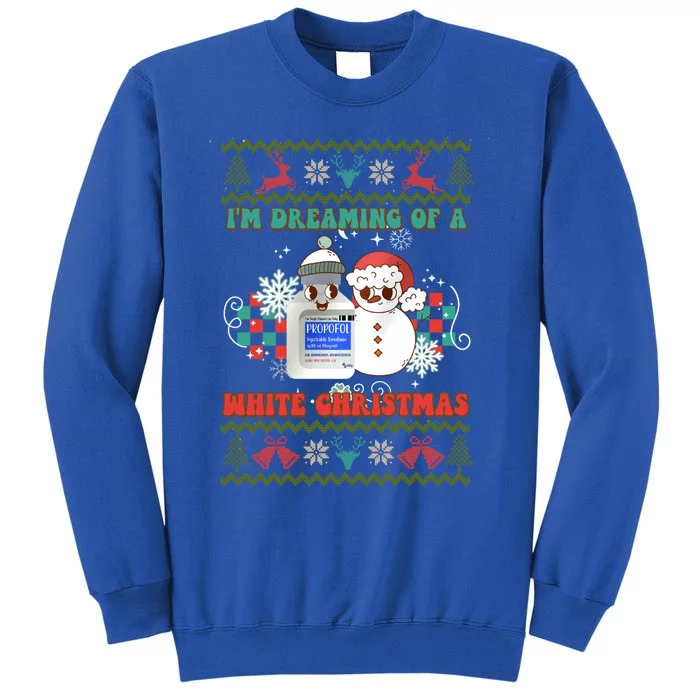 Peppermint Mocha Propofol IM Dreaming Of A White Christmas Cute Gift Tall Sweatshirt