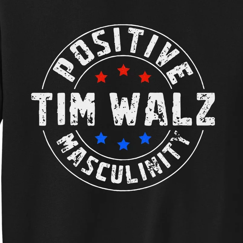 Positive Masculinity Pro Kamala Tim Walz 2024 Political Sweatshirt