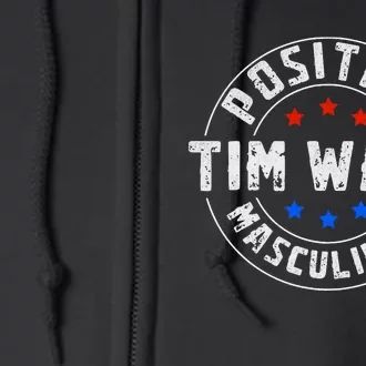 Positive Masculinity Pro Kamala Tim Walz 2024 Political Full Zip Hoodie