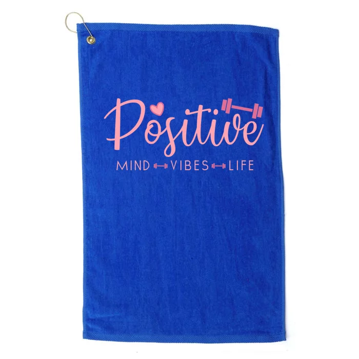 Positive Mind Positive Vibes Positive Life Gym Fitness Gift Platinum Collection Golf Towel