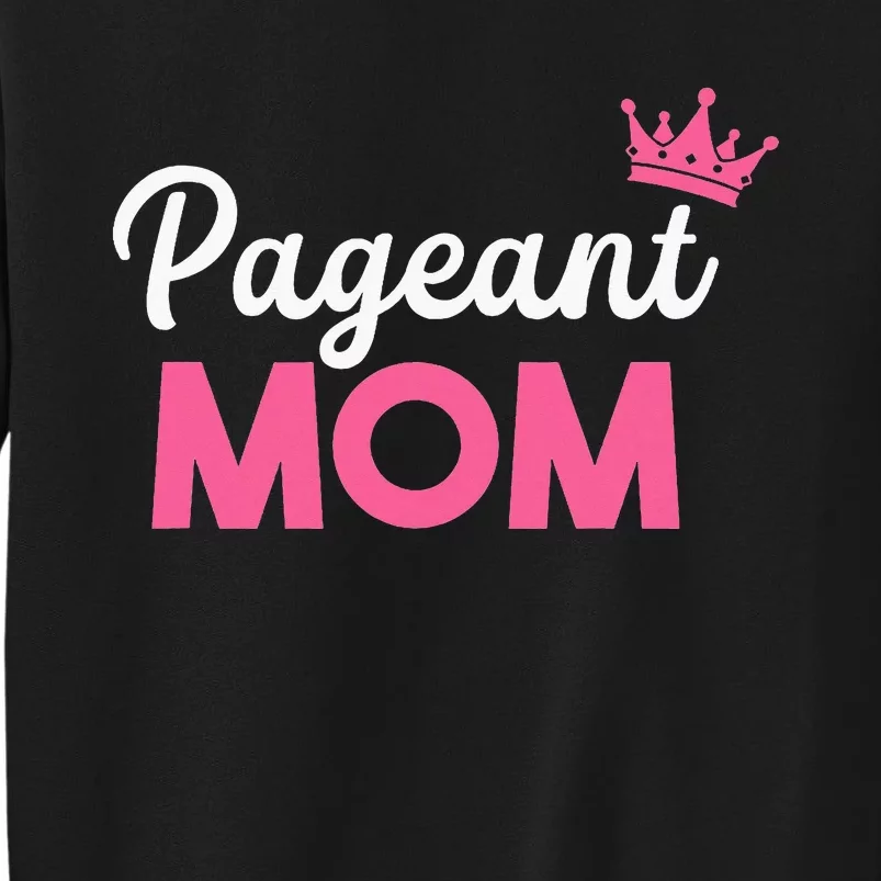 Pageant Mom Pageant Sweatshirt