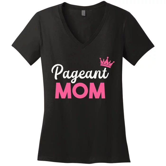 Pageant Mom Pageant Women's V-Neck T-Shirt