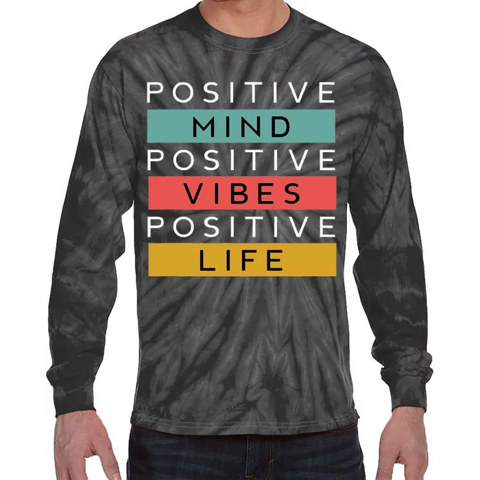 Positive Mind Positive Vibes Positive Life Tie-Dye Long Sleeve Shirt