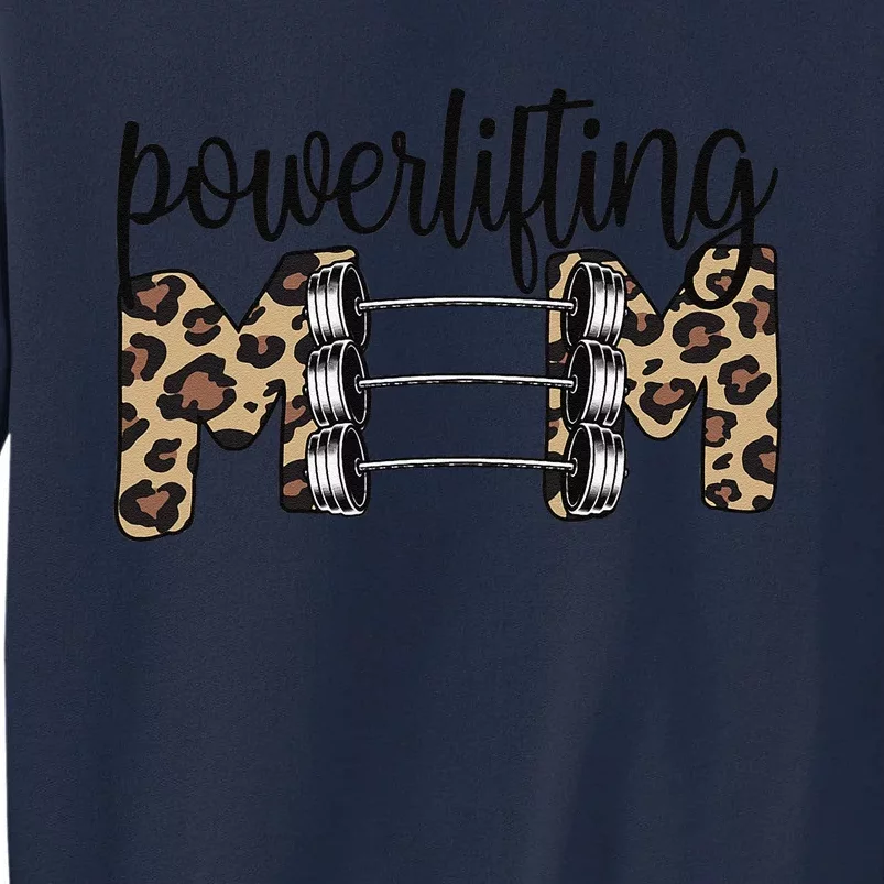 Powerlifting Mom Powerlifting Mama Of A Powerlifter Tall Sweatshirt