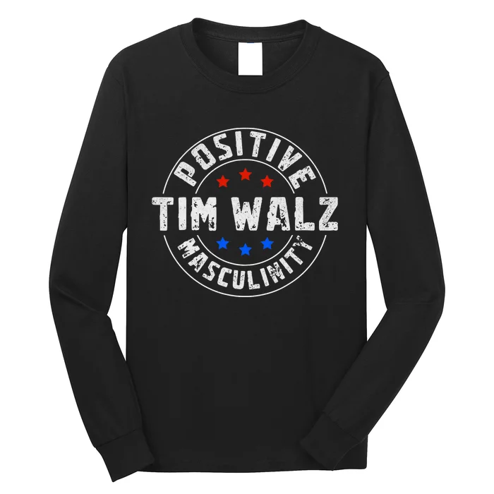 Positive Masculinity Pro Kamala Tim Walz 2024 Political Long Sleeve Shirt