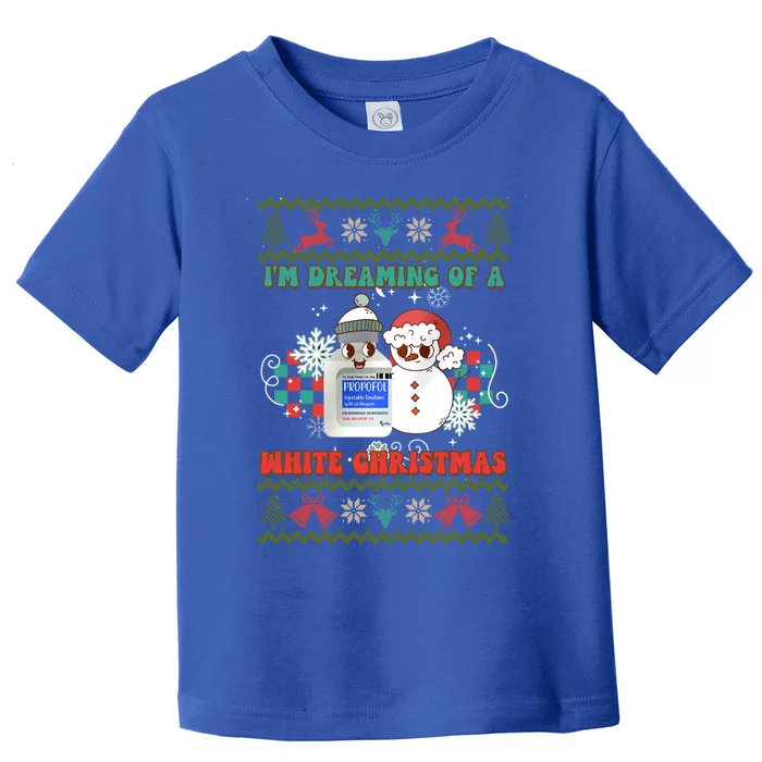 Peppermint Mocha Propofol IM Dreaming Of A White Christmas Gift Toddler T-Shirt