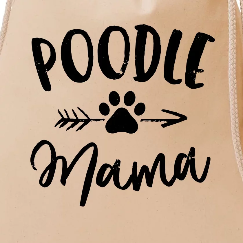 Poodle Mama Poodle Lover Owner Gifts Dog Mom T Drawstring Bag