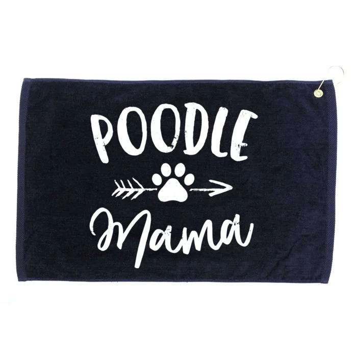 Poodle Mama Poodle Lover Owner Gifts Dog Mom T Grommeted Golf Towel