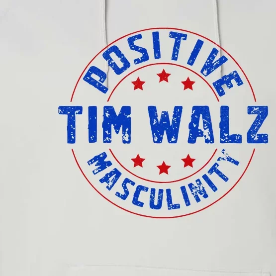 Positive Masculinity Pro Kamala Tim Walz 2024 Performance Fleece Hoodie