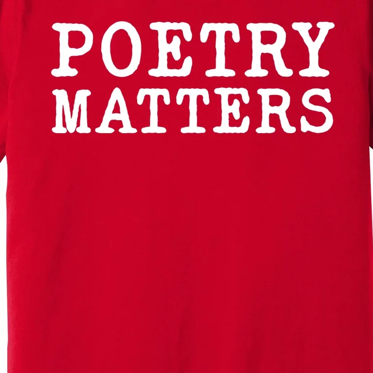 Poetry Matters Premium T-Shirt