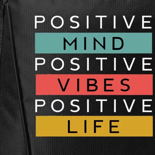 Positive Mind Positive Vibes Positive Life City Backpack