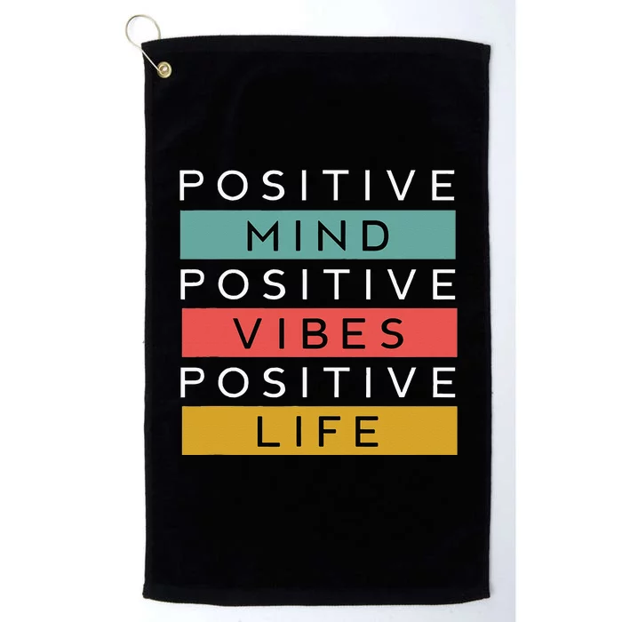 Positive Mind Positive Vibes Positive Life Platinum Collection Golf Towel