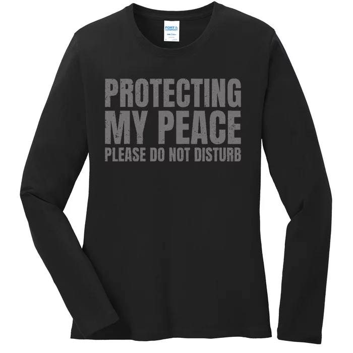 Protecting My Peace Please Do Not Disturb Ladies Long Sleeve Shirt