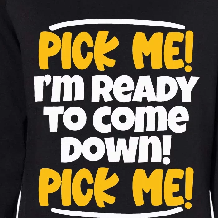 Pick Me Pick Me Funny Family Matching Gift Womens California Wash Sweatshirt