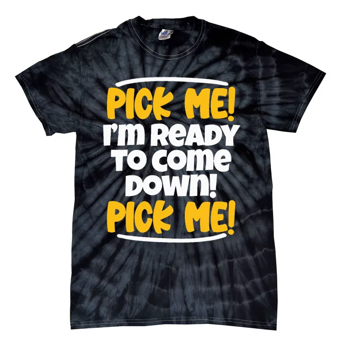 Pick Me Pick Me Funny Family Matching Gift Tie-Dye T-Shirt