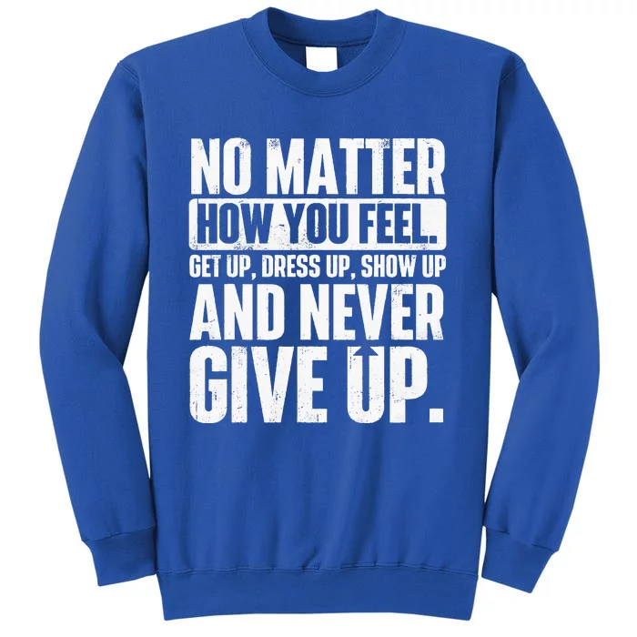 Perseverance Motivational Quote Inspiration Life Slogan Tall Sweatshirt