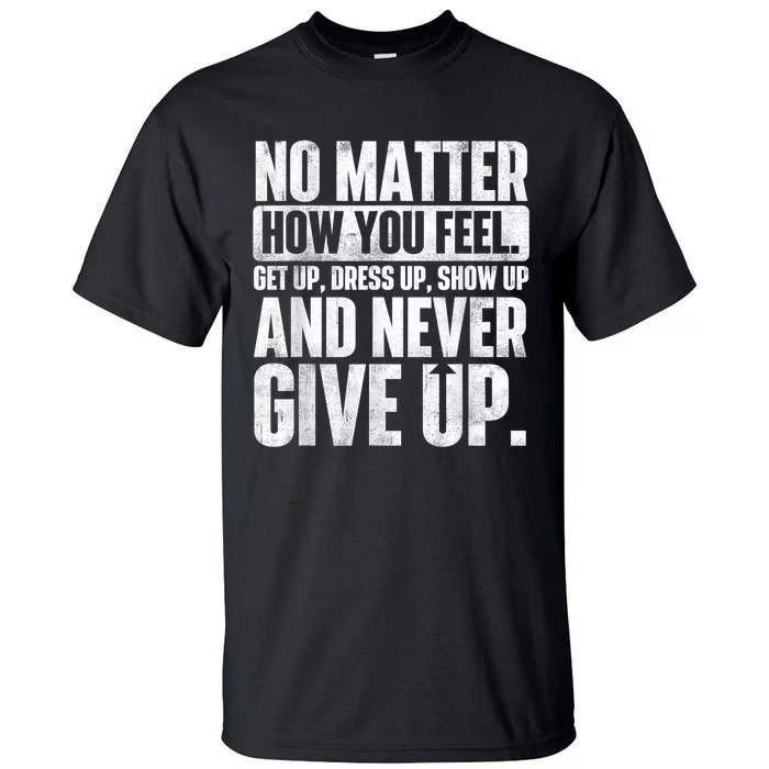 Perseverance Motivational Quote Inspiration Life Slogan Tall T-Shirt