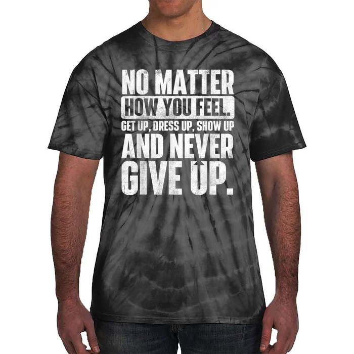 Perseverance Motivational Quote Inspiration Life Slogan Tie-Dye T-Shirt