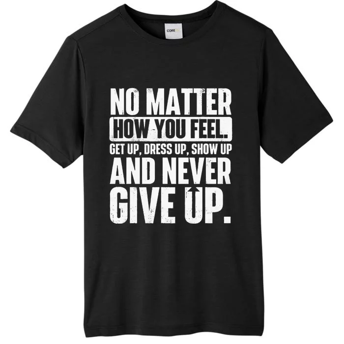 Perseverance Motivational Quote Inspiration Life Slogan ChromaSoft Performance T-Shirt