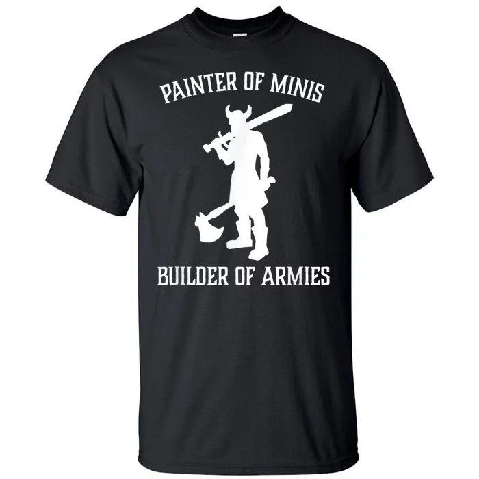 Painting Miniatures Role Playing Game Fantasy Warrior Minis Tall T-Shirt