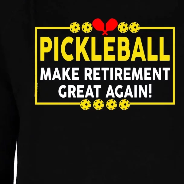 Pickleball Make Retirement Great Again Funny Pickleball For Dad Grandpa Womens Funnel Neck Pullover Hood