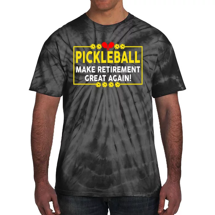 Pickleball Make Retirement Great Again Funny Pickleball For Dad Grandpa Tie-Dye T-Shirt