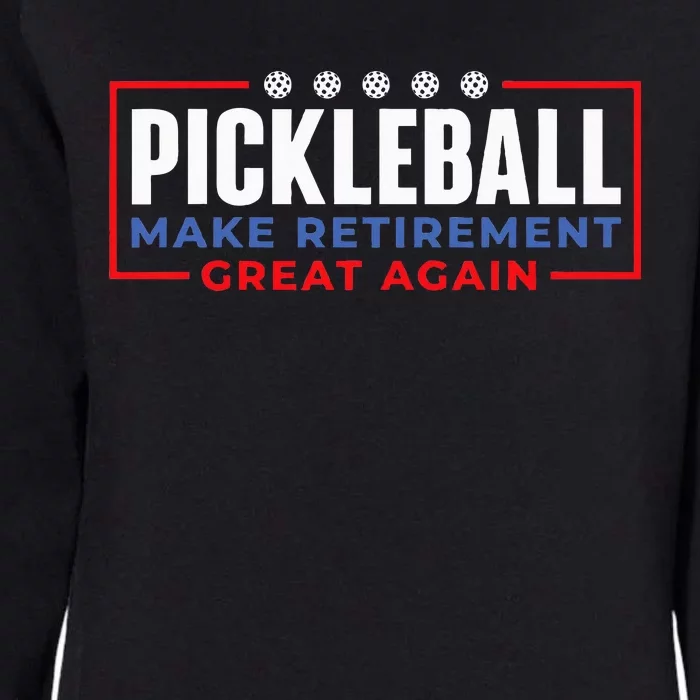 Pickleball Make Retirement Great Again Pickleball Player Womens California Wash Sweatshirt