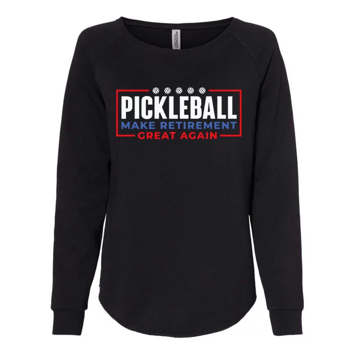 Pickleball Make Retirement Great Again Pickleball Player Womens California Wash Sweatshirt