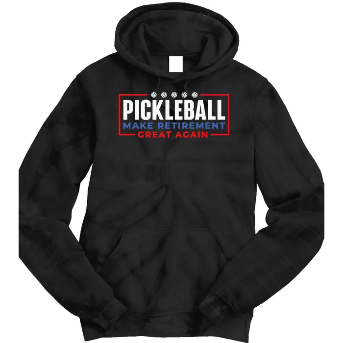 Pickleball Make Retirement Great Again Pickleball Player Tie Dye Hoodie