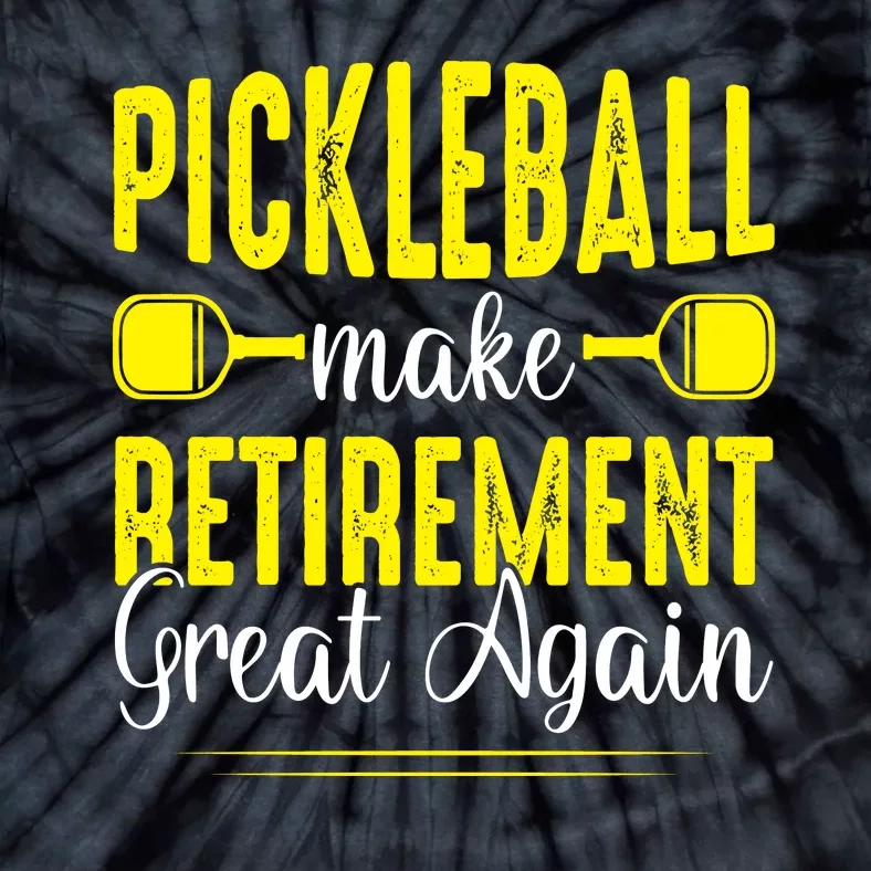 Pickleball Make Retirement Great Again Funny Pickleball Gift Tie-Dye T-Shirt