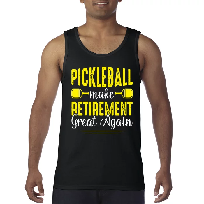 Pickleball Make Retirement Great Again Funny Pickleball Gift Tank Top