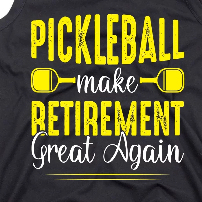 Pickleball Make Retirement Great Again Funny Pickleball Gift Tank Top