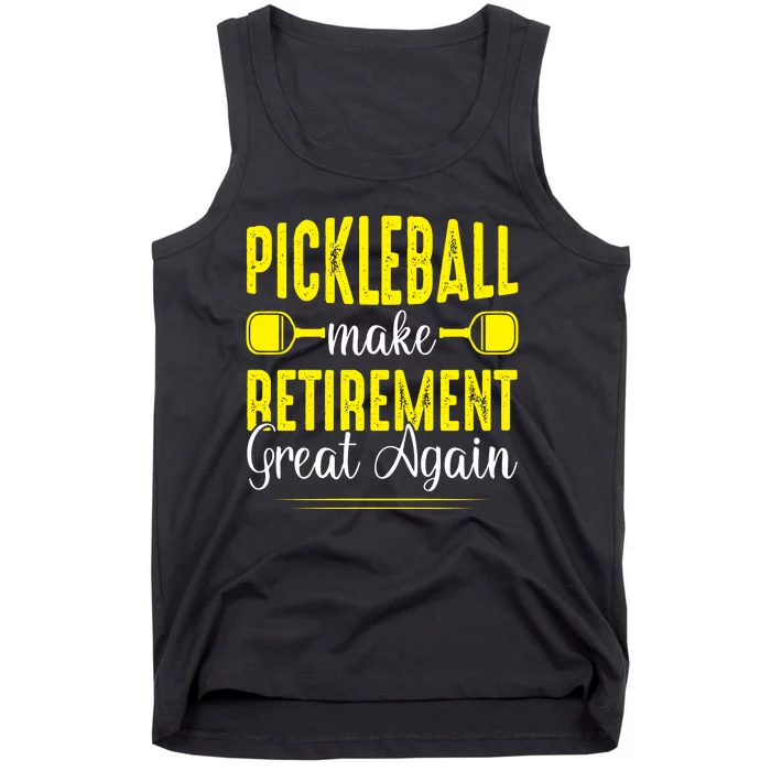 Pickleball Make Retirement Great Again Funny Pickleball Gift Tank Top