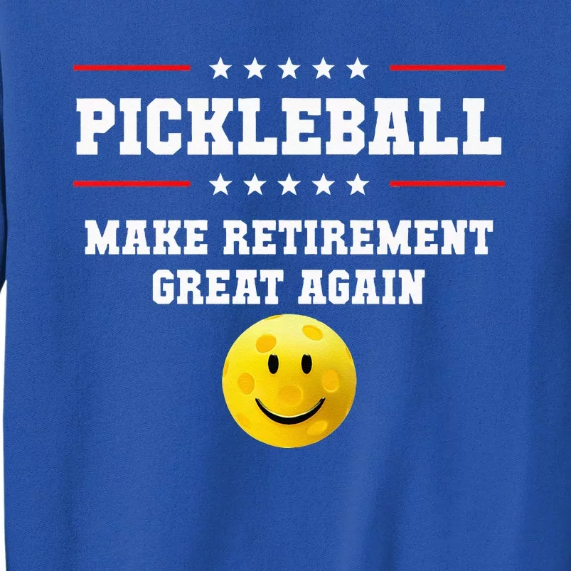 Pickleball Make Retirement Great Again Tall Sweatshirt