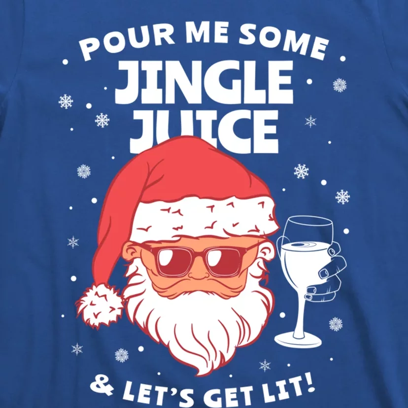 Pour Me Some Jingle Juice And LetS Get Lit Funny Christmas Gift T-Shirt