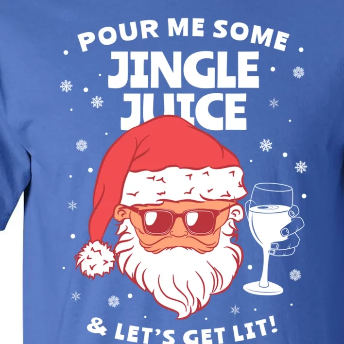 Pour Me Some Jingle Juice And LetS Get Lit Funny Christmas Gift Tall T-Shirt