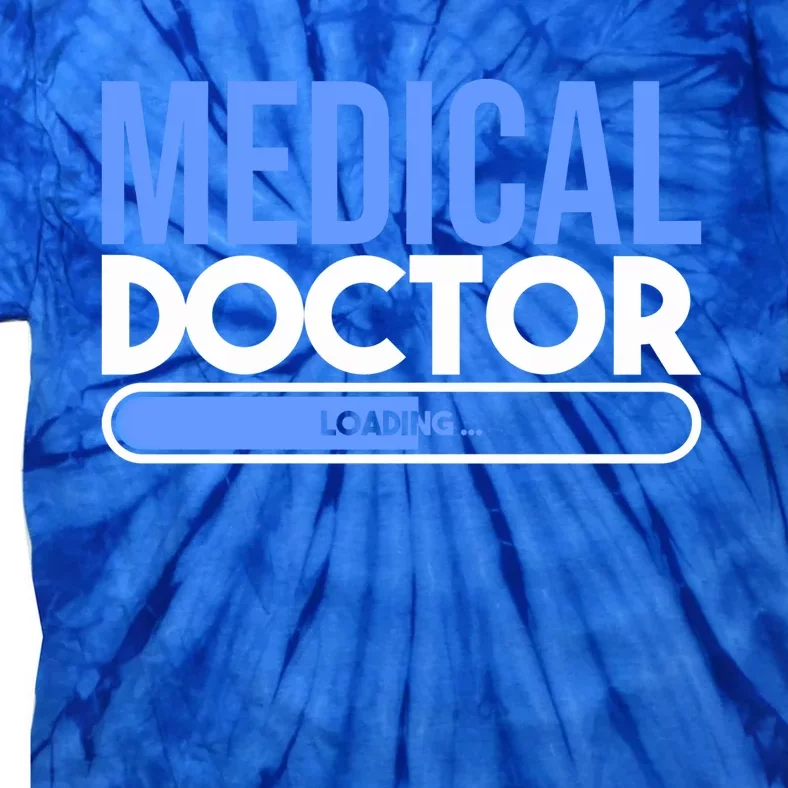 Pre Med Students Med School Students Medical Doctor Loading Gift Tie-Dye T-Shirt