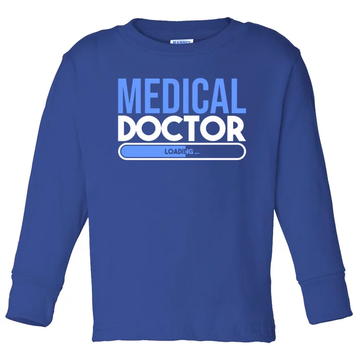 Pre Med Students Med School Students Medical Doctor Loading Gift Toddler Long Sleeve Shirt