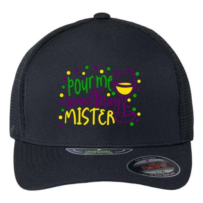 Pour Me Something Mister Mardi Gras Party Flexfit Unipanel Trucker Cap