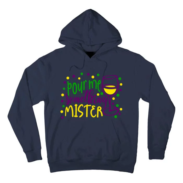 Pour Me Something Mister Mardi Gras Party Tall Hoodie