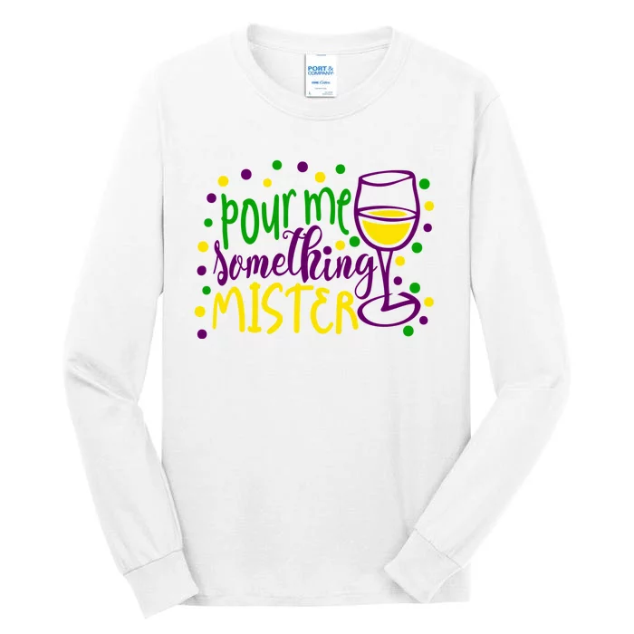 Pour Me Something Mister Mardi Gras Party Tall Long Sleeve T-Shirt