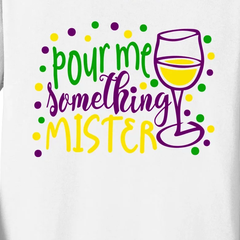 Pour Me Something Mister Mardi Gras Party Kids Long Sleeve Shirt